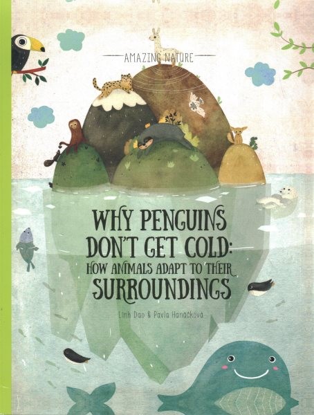 Why Penguins Don't Get Cold: How Animals Adapt to Their Surroundings