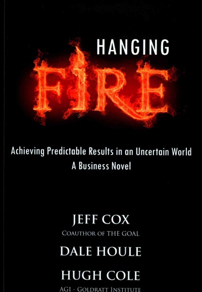Hanging Fire: Achieving Predictable Results in an Uncertain World