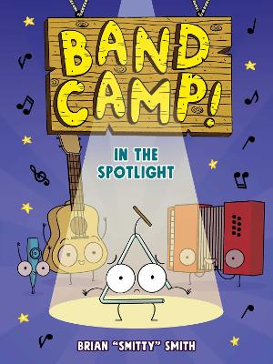 Band Camp! 3: In the Spotlight (Band Camp! #3)(A Little Bee Graphic Novel  Series for Kids)
