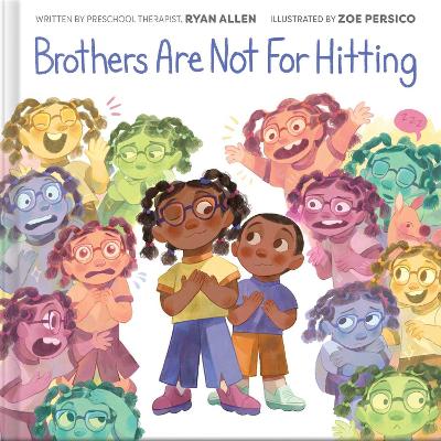 Brothers Are Not for Hitting (A Kind and Caring Kids Picture Book Series for  Kids)