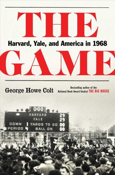 Game: Harvard, Yale, and America in 1968
