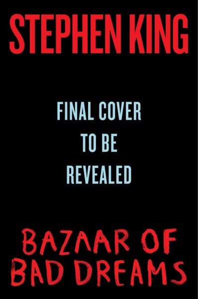 Bazaar of Bad Dreams: Stories