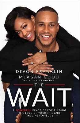 Wait: A Powerful Practice for Finding the Love of Your Life and the Life You Love