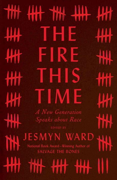 Fire This Time: A New Generation Speaks about Race