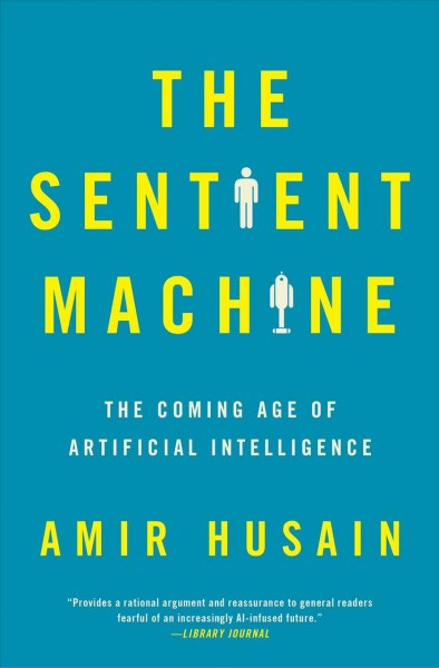 Sentient Machine: The Coming Age of Artificial Intelligence