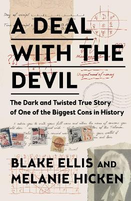 Deal with the Devil: The Dark and Twisted True Story of One of the Biggest Cons in History