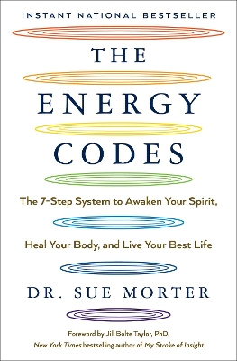 Energy Codes: The 7-Step System to Awaken Your Spirit, Heal Your Body, and Live Your Best  Life