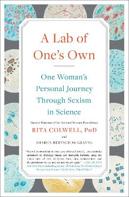 Lab of One's Own: One Woman's Personal Journey Through Sexism in Science