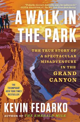Walk in the Park: The True Story of a Spectacular Misadventure in the Grand Canyon