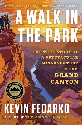 Walk in the Park: The True Story of a Spectacular Misadventure in the Grand Canyon