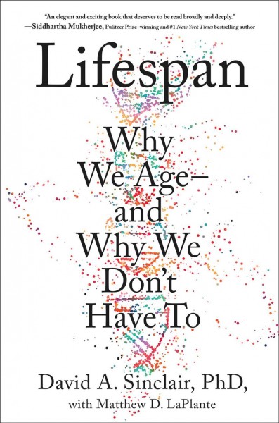 Lifespan: Why We Age--And Why We Don't Have to