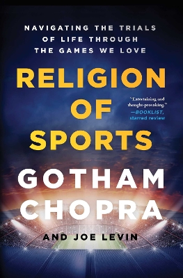 Religion of Sports: Navigating the Trials of Life Through the Games We Love