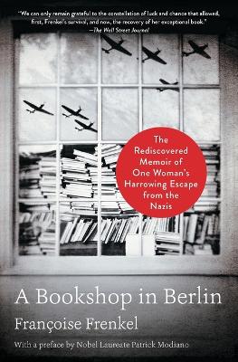 Bookshop in Berlin: The Rediscovered Memoir of One Woman's Harrowing Escape from the Nazis