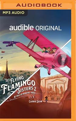 Flying Flamingo Sisters 2: A Tale of Derring-Deux Unabridged edition