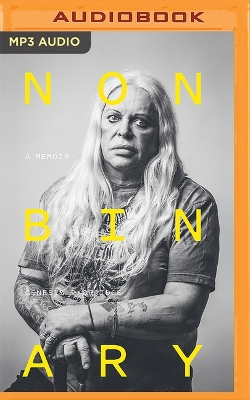Nonbinary: A Memoir Unabridged edition