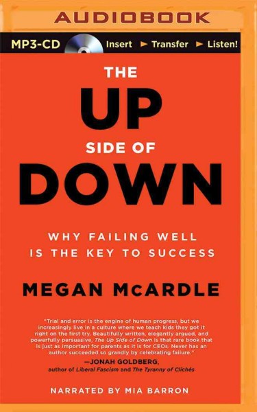 Up Side of Down, the: Why Failing Well is the Key to Success Unabridged