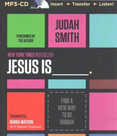 Jesus is: Find a New Way to be Human Unabridged