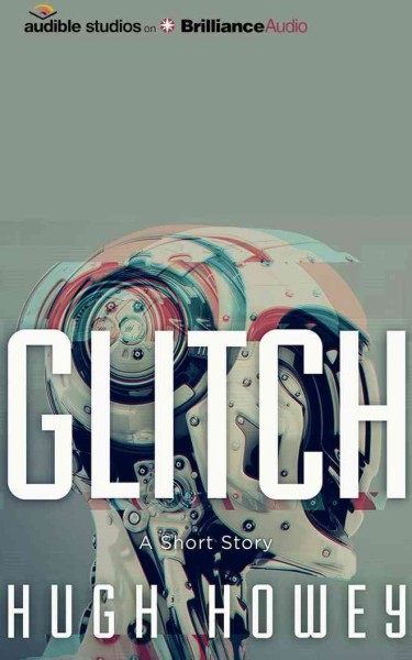 Glitch: A Short Story Unabridged