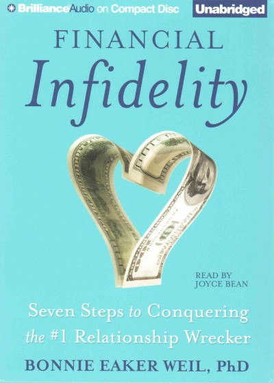 Financial Infidelity: Seven Steps to Conquering the #1 Relationship Wrecker Unabridged