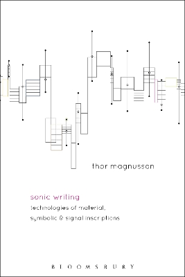 Sonic Writing: Technologies of Material, Symbolic, and Signal Inscriptions