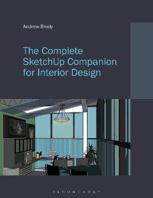 Complete SketchUp Companion for Interior Design: - with STUDIO