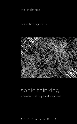 Sonic Thinking: A Media Philosophical Approach