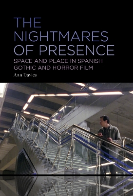 Nightmares of Presence: Space and Place in Spanish Gothic and Horror Film