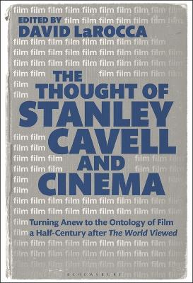 Thought of Stanley Cavell and Cinema: Turning Anew to the Ontology of Film a Half-Century after The World Viewed