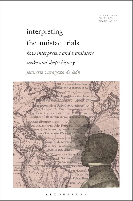 Interpreting the Amistad Trials: How Interpreters and Translators Make and Shape History