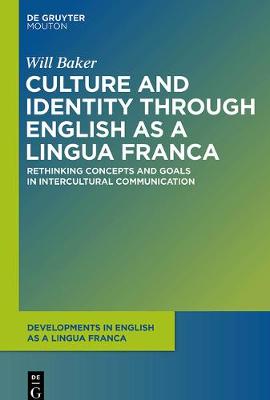Culture and Identity Through English as a Lingua Franca: Rethinking Concepts and Goals in Intercultural Communication