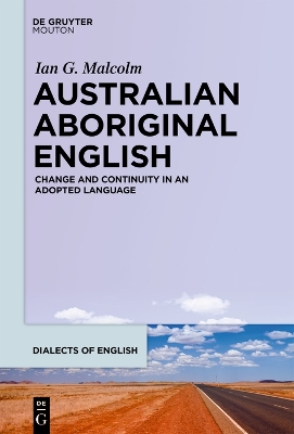 Australian Aboriginal English: Change and Continuity in an Adopted Language