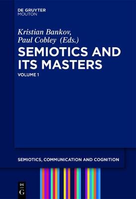 Semiotics and its Masters: Volume 1