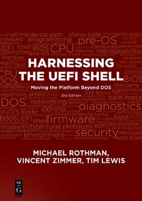 Harnessing the UEFI Shell: Moving the Platform Beyond DOS, Second Edition