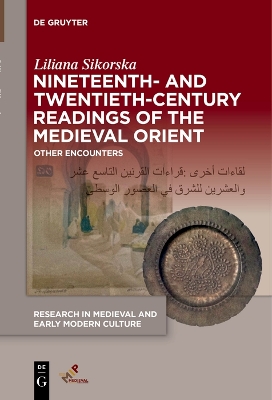 Nineteenth- and Twentieth-Century Readings of the Medieval Orient: Other Encounters