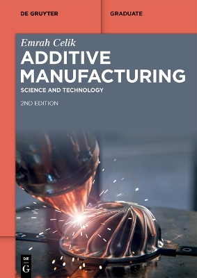 Additive Manufacturing: Science and Technology Second Edition