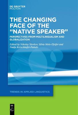 Changing Face of the Native Speaker: Perspectives from Multilingualism and Globalization