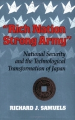 &quote;Rich Nation, Strong Army&quote;: National Security and the Technological Transformation of Japan