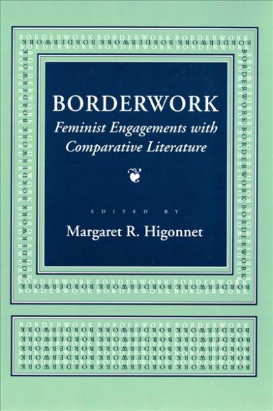 Borderwork: Feminist Engagements with Comparative Literature