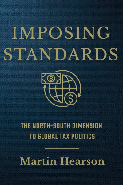 Imposing Standards: The North-South Dimension to Global Tax Politics