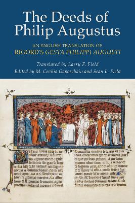 Deeds of Philip Augustus: An English Translation of Rigord's &quote;Gesta Philippi Augusti&quote;