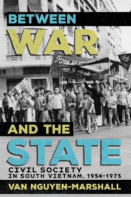Between War and the State: Civil Society in South Vietnam, 19541975