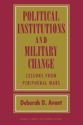 Political Institutions and Military Change: Lessons from Peripheral Wars