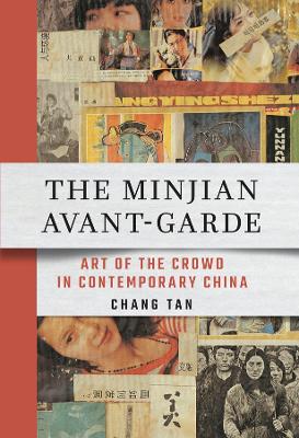 Minjian Avant-Garde: Art of the Crowd in Contemporary China