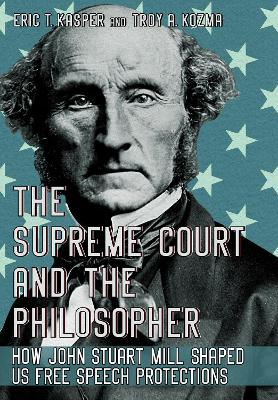 Supreme Court and the Philosopher: How John Stuart Mill Shaped US Free Speech Protections