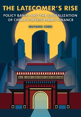Latecomer's Rise: Policy Banks and the Globalization of China's Development Finance