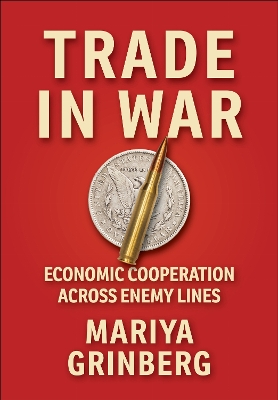 Trade in War: Economic Cooperation Across Enemy Lines