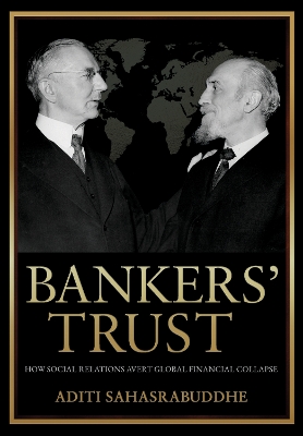 Bankers' Trust: How Social Relations Avert Global Financial Collapse