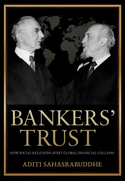 Bankers' Trust: How Social Relations Avert Global Financial Collapse