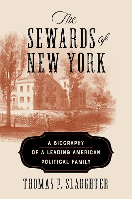 Sewards of New York: A Biography of a Leading American Political Family