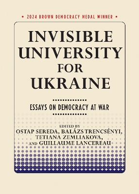 Invisible University for Ukraine: Essays on Democracy at War